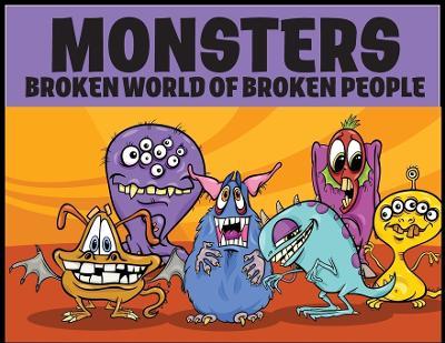 Monsters: Broken World of Broken People - Sharon Esther Lampert - cover