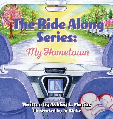 The Ride Along Series: My Hometown - Ashley Matias - cover