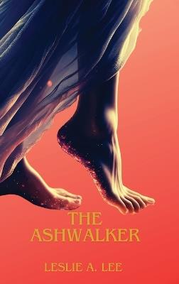 The Ashwalker - Leslie Anne Lee - cover