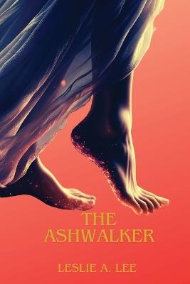 The Ashwalker - Leslie Anne Lee - cover