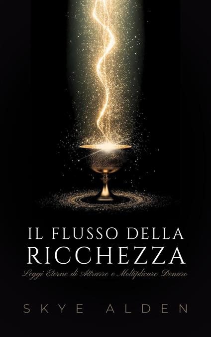 Il Flusso della Ricchezza - Skye Alden - ebook