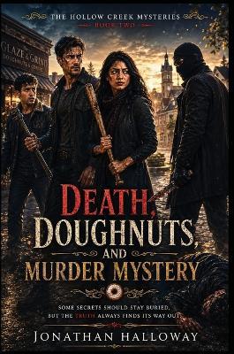 Death Doughnuts And Murder Myster: The Well Was Only The Beginning - Jonathan Halloway - cover
