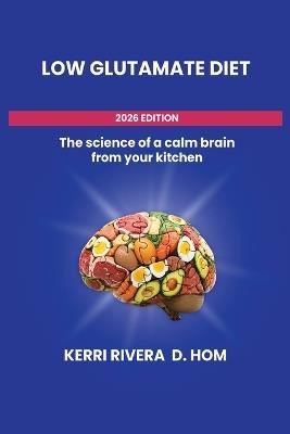 The Low Glutamate Diet - Kerri Rivera - cover