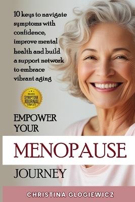 Empower Your Menopause Journey - Christina Glogiewicz - cover