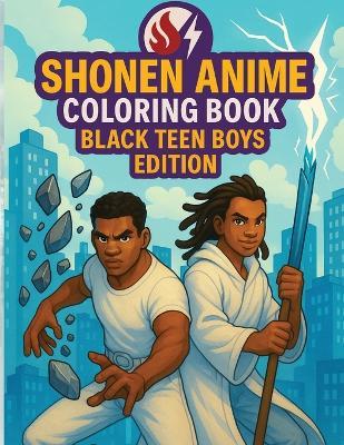 Shonen Anime Coloring Book: Black Teen Boys Edition - N D Jones - cover