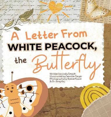 A Letter from White Peacock the Butterfly - Linda Smock - cover