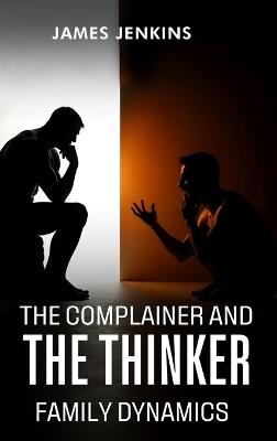 The Complainer And The Thinker - James Jenkins - cover