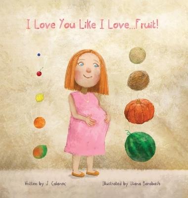 I Love You Like I Love...Fruit! - Jose Calanoc - cover