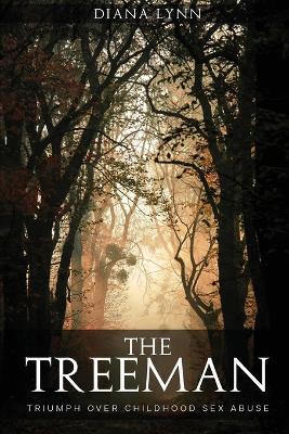 The Treeman: Triumph Over Childhood Sex Abuse - Diana Lynn - cover