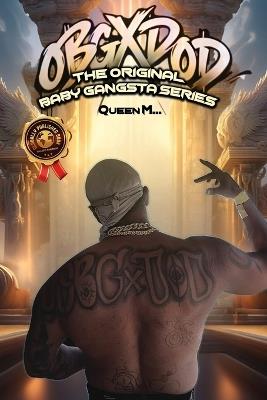 Obgxdod: The Original Baby Gangsta Series - Queen M - cover