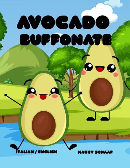 Avocado Buffonate (Italian /English) Avocado Antics - Marcy Schaaf - ebook
