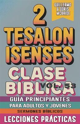 Clase Bíblica para Adultos y Jóvenes Guía Principiantes - 2 Tesalonisenses: Lecciones Prácticas - Guillermo Doris McBride - cover