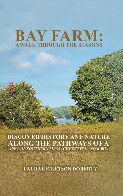 Bay Farm: A Walk Through the Seasons: A Walk Through the Seasons - Laura Ricketson Doherty - cover