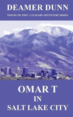 Omar T in Salt Lake City - Deamer D Dunn - cover