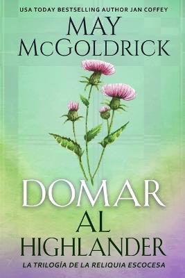 Domar al Highlander - May McGoldrick,Jan Coffey - cover