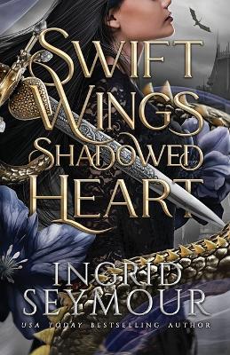 Swift Wings Shadowed Heart - Ingrid Seymour - cover