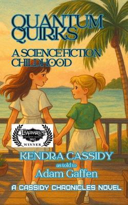 Quantum Quirks: A Science Fiction Childhood - Kendra Cassidy - cover
