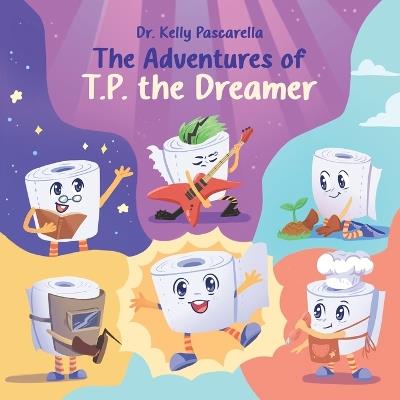 The Adventures of TP the Dreamer - Kelly Pascarella - cover