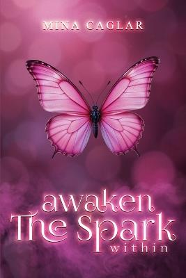 Awaken the Spark Within - Mina Caglar Cost - cover