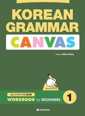 KOREAN GRAMMAR CANVAS - WORKBOOK for BEGINNERS 1 - Vicky - cover