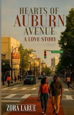 Hearts of Auburn Avenue: A Love Story: A Love Story - Zora Larue - cover