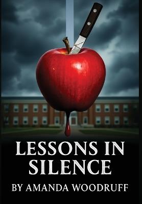 Lessons in Silence: The Line Between Protector and Predator Is Thinner Than You Think - Amanda Woodruff - cover