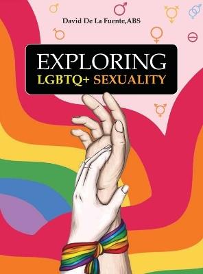 Exploring LGBTQ+ Sexuality - David de la Fuente Abs - cover
