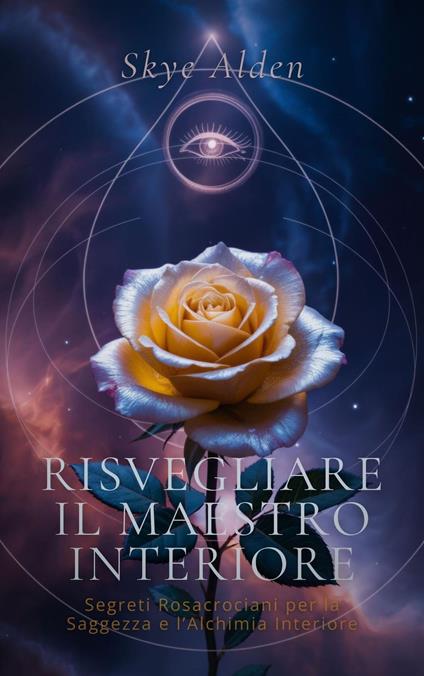 Risvegliare il Maestro Interiore - Skye Alden - ebook
