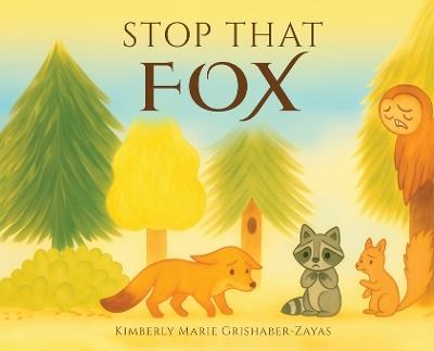 Stop That Fox - Kimberly Grishaber - cover