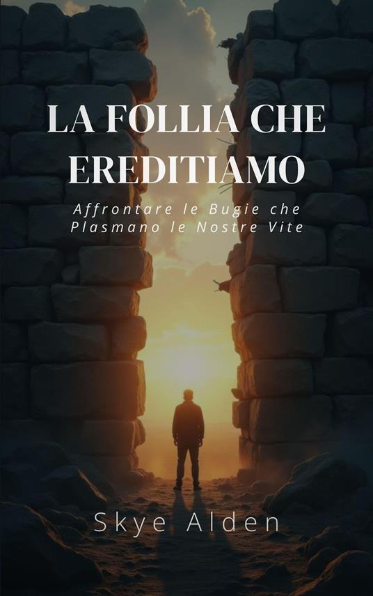 La Follia che Ereditiamo - Skye Alden - ebook