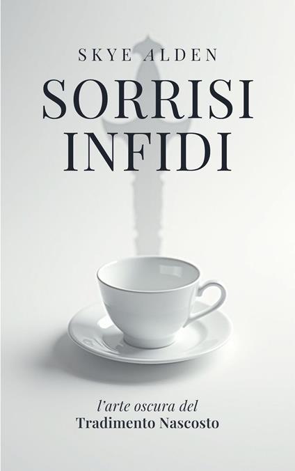Sorrisi Infidi - Skye Alden - ebook