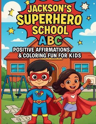 Jackson's Superhero School ABC - Jessica Carbajal - cover