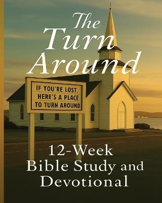 The Turn Around: Bible Study & Devotional - Amanda Woodruff - cover