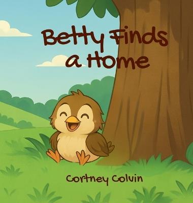 Betty Finds a Home - Cortney Colvin - cover