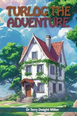 Turlog the adventure - Terry Dwight Miller - cover
