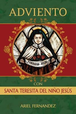 Adviento con Santa Teresita del Niño Jesús: An Advent Devotional Inspired By St. Therese of Lisieux - Ariel Fernandez - cover