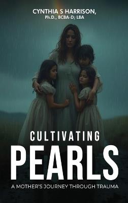 Cultivating Pearls - Cynthia S Harrison - cover