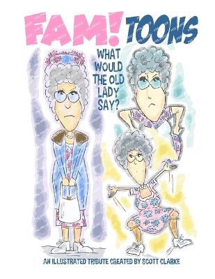 FAM toons, What would the old lady say? - Scott Clarke - cover