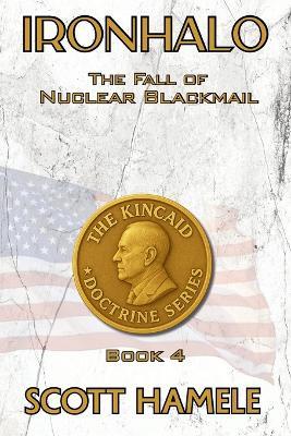 Ironhalo: The Fall of Nuclear Blackmail - Scott Hamele - cover