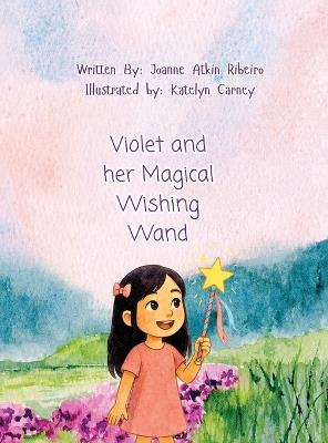 Violet and her Magical Wishing Wand (Vintage Values) - Joanne Atkin Ribeiro - cover