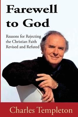 Farewell to God, Charles Templeton: Revised and Refuted - Matthew Simmons - cover
