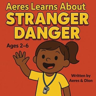 Aeres learns about Stranger Danger - Dion Darren Caracciolo,Aeres Sofia Caracciolo,Jaiden Xavier Caracciolo - cover