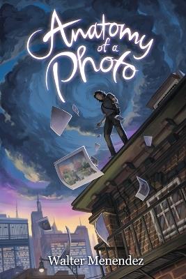 Anatomy Of A Photo - Walter Menendez - cover