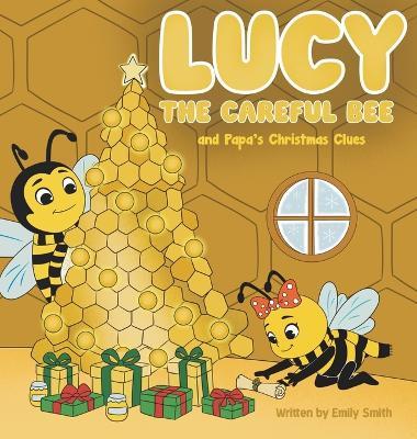 Lucy the Careful Bee and Papa's Christmas Clues - Emily W Smith - cover