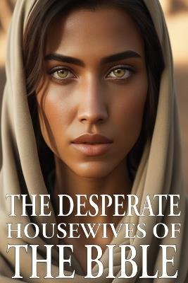 Desperate Housewives of the Bible - Matthew Simmons - cover