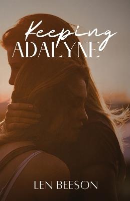 Keeping Adalyne - Len Beeson - cover