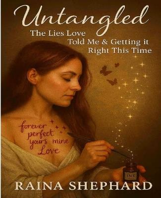 Untangled: The Lies Love Told Me & Getting it Right This Time - Raina Shephard - cover