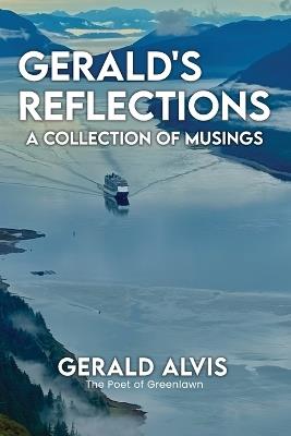 Gerald's Reflections: A Collection of Musings - Gerald W Alvis - cover