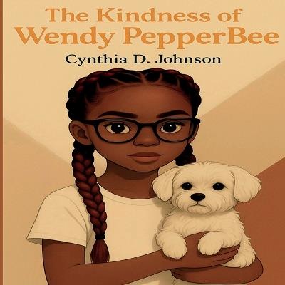 The Kindness of Wendy PepperBee - Cynthia D Johnson - cover