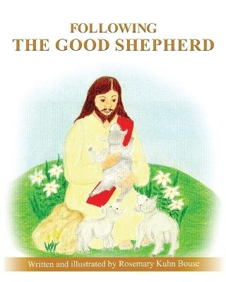 Following the Good Shepherd - Rosemary Kuhn Bouse - cover